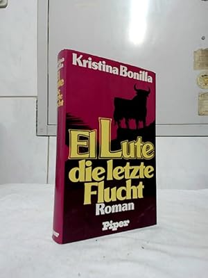 Seller image for El Lute : die letzte Flucht ; Roman. [Aus d. engl. Orig.-Ms. bers. von Claus Biegert u. Keto von Waberer]. for sale by Ralf Bnschen