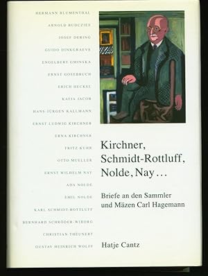 Kirchner, Schmidt-Rottluff, Nolde, Nay.Briefe an den Sammler und Mäzen Carl Hagemann 1906-1940. H...