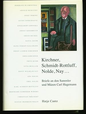 Bild des Verkufers fr Kirchner, Schmidt-Rottluff, Nolde, Nay.Briefe an den Sammler und Mzen Carl Hagemann 1906-1940. Herausgegeben und kommentiert von Hans Delfs, Mario-Andreas von Lttichau, Roland Scotti. zum Verkauf von Stader Kunst-Buch-Kabinett ILAB