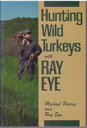 HUNTING WILD TURKEYS WITH RAY EYE