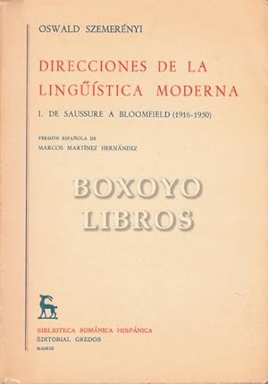 Direcciones de la lingüística moderna. I: De Saussure a Bloomfield, (1919-1950). Versión española...
