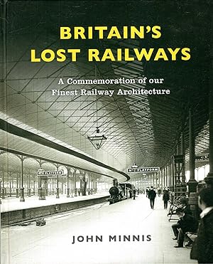 Bild des Verkufers fr Britain's Lost Railways : A commemoration of our Finest Railway Architecture zum Verkauf von Pendleburys - the bookshop in the hills