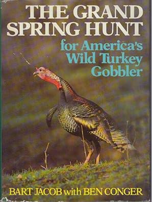 Seller image for THE GRAND SPRING HUNT FOR AMERICA'S WILD TURKEY GOBBLER for sale by High-Lonesome Books