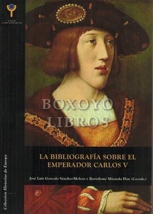 Imagen del vendedor de La bibliografa sobre el emperador Carlos V. De la crnica a la red a la venta por Boxoyo Libros S.L.