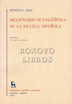 Diccionario de lingüística de la escuela española. Prólogo de Rafael Lapesa