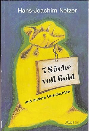 Imagen del vendedor de Sieben Scke voller Gold und andere Geschichten a la venta por Versandantiquariat Karin Dykes