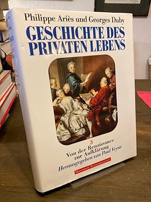 Bild des Verkufers fr Geschichte des privaten Lebens Band 3: Von der Renaissance zur Aufklrung. Herausgegeben von Philippe Aris und Roger Chartier. Deutsch von Holger Fliessbach und Gabriele Krger-Wirrer zum Verkauf von Altstadt-Antiquariat Nowicki-Hecht UG