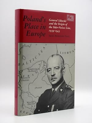 Poland's Place in Europe: General Sikorski and the Origin of the Oder-Neisse Line, 1939-1943