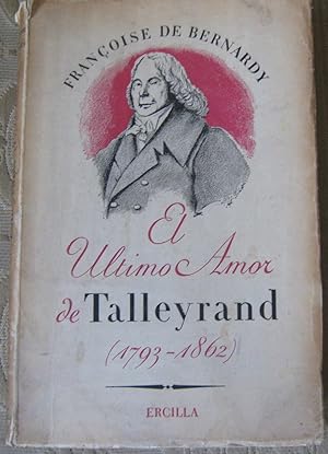 El último amor de Talleyrand ( 1793-1862 ). Traducción de Lina Larraín del Campo
