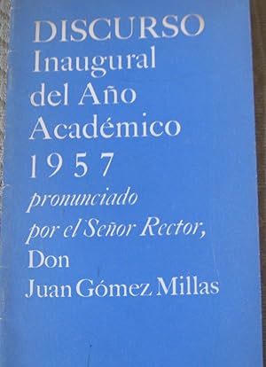 Discurso inaugural del año académico 1957 pronunciado por el Señor Rector don Juan Gómez Millas