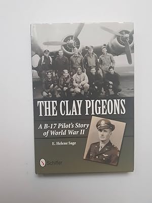 Immagine del venditore per The Clay Pigeons: A B-17 Pilot's Story Of World War II venduto da Hornseys