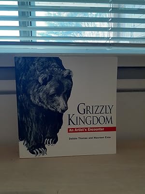 Seller image for Grizzly Kingdom: An Artist's Encounter (as told to Debbie Thomas by Maureen Enns) for sale by Frabjous Books