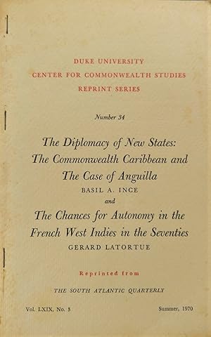 Seller image for The Diplomacy of New States : The Commonwealth Caribbean and the Case of Anguilla.and The Chances For Autonomy in the French West Indies in the Seventies, Reprinted from: The South Atlantic Quarterly, Vol. LXIX, No. 3, Summer 1970. for sale by The Book Place