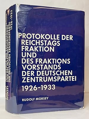 Die Protokolle der Reichstagsfraktion und des Fraktionsvorstands der deutschen Zentrumspartei 192...