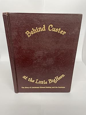BEHIND CUSTER AT THE LITTLE BIG HORN [Signed]
