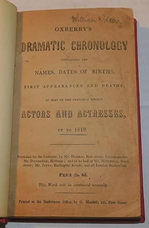 OXBERRY'S DRAMATIC CHRONOLOGY, Containing the Names, Dates of Births, First Appearances and Death...