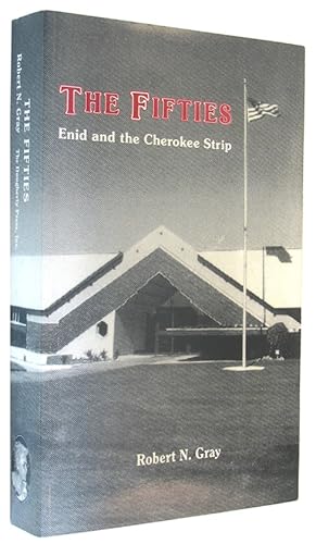 The Fifties (1952-1960), Enid and the Cherokee Strip (The Gray Book Series, Volume V).