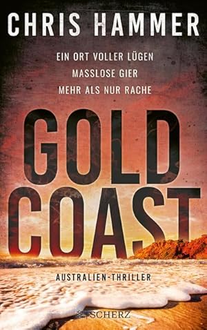 Seller image for Gold Coast - Ein Ort voller Lgen. Malose Gier. Mehr als nur Rache : Australien-Thriller for sale by AHA-BUCH GmbH