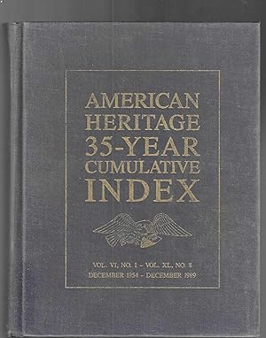 AMERICAN HERITAGE 35-YEAR CUMULATIVE INDEX. Vol. VI, No. 1 - Vol. XL, No. 8.