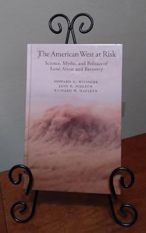 Seller image for The American West at Risk: Science, Myths, and Politics of Land Abuse and Recovery for sale by Structure, Verses, Agency  Books