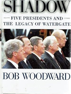 Shadow: Five Presidents and the Legacy of Watergate