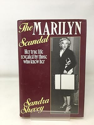 Imagen del vendedor de The Marilyn Scandal Her True Life Revealed By Those Who Knew Her a la venta por Cambridge Recycled Books