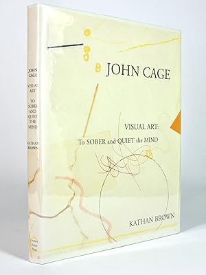 Seller image for John Cage Visual Art: To Sober and Quiet the Mind for sale by Long Brothers Fine & Rare Books, ABAA