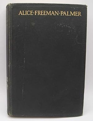 Imagen del vendedor de The Life of Alice Freeman Palmer a la venta por Easy Chair Books