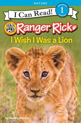 Seller image for Ranger Rick: I Wish I Was a Lion (Paperback or Softback) for sale by BargainBookStores