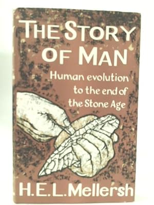 Image du vendeur pour The Story Of Man. Human Evolution to the End of the Stone Age. mis en vente par World of Rare Books