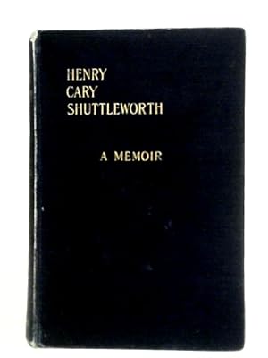 Seller image for Henry Cary Shuttleworth, A Memoir for sale by World of Rare Books