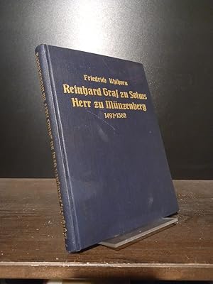 Reinhard Graf zu Solms Herr zu Münzenberg 1491-1562 von Friedrich Uhlhorn.