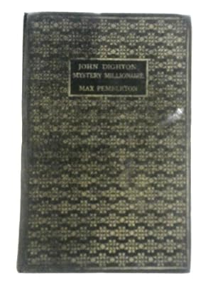 Immagine del venditore per John Dighton: Mystery Millionaire, A Story of Love, Money and Mystery venduto da World of Rare Books