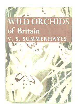 Bild des Verkufers fr Wild Orchids of Britain by V. S. Summerhayes zum Verkauf von World of Rare Books
