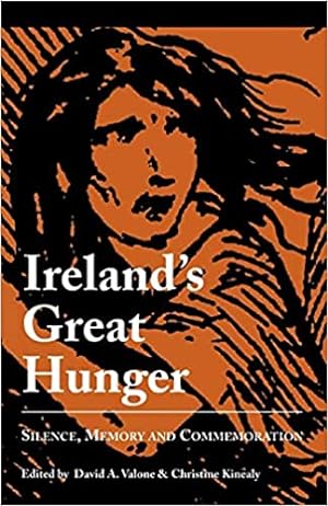 Seller image for Irelands Great Hunger: Silence, Memory, and Commemoration (Studies in the Great Hunger (Quinnipiac University).) for sale by Bulk Book Warehouse