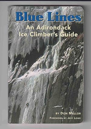 Seller image for Blue Lines An Adirondack Ice Climber's Guide for sale by Riverwash Books (IOBA)