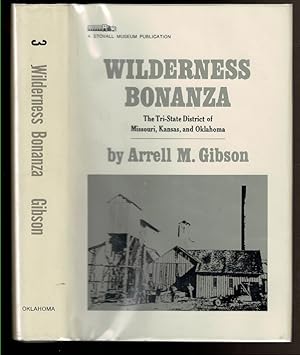 Bild des Verkufers fr WILDERNESS BONANZA The Tri-State District of Missouri, Kansas, and Oklahoma zum Verkauf von Circle City Books