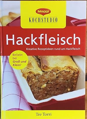 Hackfleisch : Kreative Rezeptideen rund um Hackfleisch : Beliebt bei Groß und Klein!.