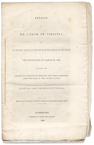 Speech of Mr. Leigh, of Virginia, on Mr. Benton's Motion to Expunge from the Journal of the Senat...