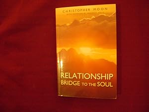 Immagine del venditore per Relationship. Bridge to the Soul. venduto da BookMine