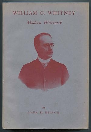 Bild des Verkufers fr William C. Whitney: Modern Warwick zum Verkauf von Between the Covers-Rare Books, Inc. ABAA