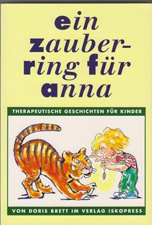 Bild des Verkufers fr Ein Zauberring fr Anna: therapeutische Geschichten fr Kinder von 3 bis 8 Jahren. [Aus dem Engl. von Alrun Kerksiek] zum Verkauf von Elops e.V. Offene Hnde