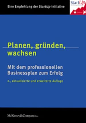 Bild des Verkufers fr Planen, grnden, wachsen: Mit dem professionellen Businessplan zum Erfolg zum Verkauf von Gerald Wollermann