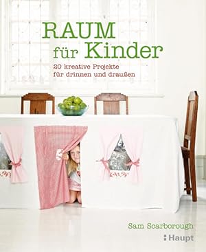 Seller image for Raum fr Kinder: 20 kreative Projekte fr drinnen und draussen for sale by Versandantiquariat Felix Mcke