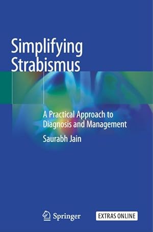 Bild des Verkufers fr Simplifying Strabismus : A Practical Approach to Diagnosis and Management zum Verkauf von AHA-BUCH GmbH