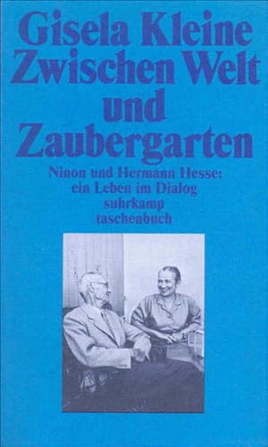 Seller image for Zwischen Welt und Zaubergarten: Ninon und Hermann Hesse: Ein Leben im Dialog (suhrkamp taschenbuch) for sale by Versandantiquariat Felix Mcke