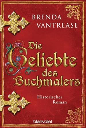 Bild des Verkufers fr Die Geliebte des Buchmalers: Historischer Roman zum Verkauf von Versandantiquariat Felix Mcke