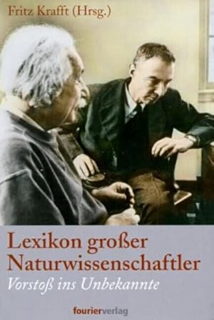 Bild des Verkufers fr Lexikon groer Naturwissenschaftler. Vorsto ins Unbekannnte zum Verkauf von Versandantiquariat Felix Mcke