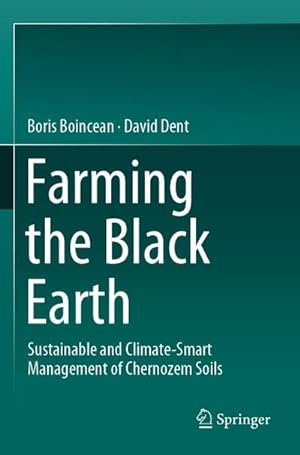Bild des Verkufers fr Farming the Black Earth : Sustainable and Climate-Smart Management of Chernozem Soils zum Verkauf von AHA-BUCH GmbH