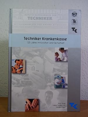 Imagen del vendedor de Techniker Krankenkasse. 125 Jahre Innovation und Sicherheit a la venta por Antiquariat Weber